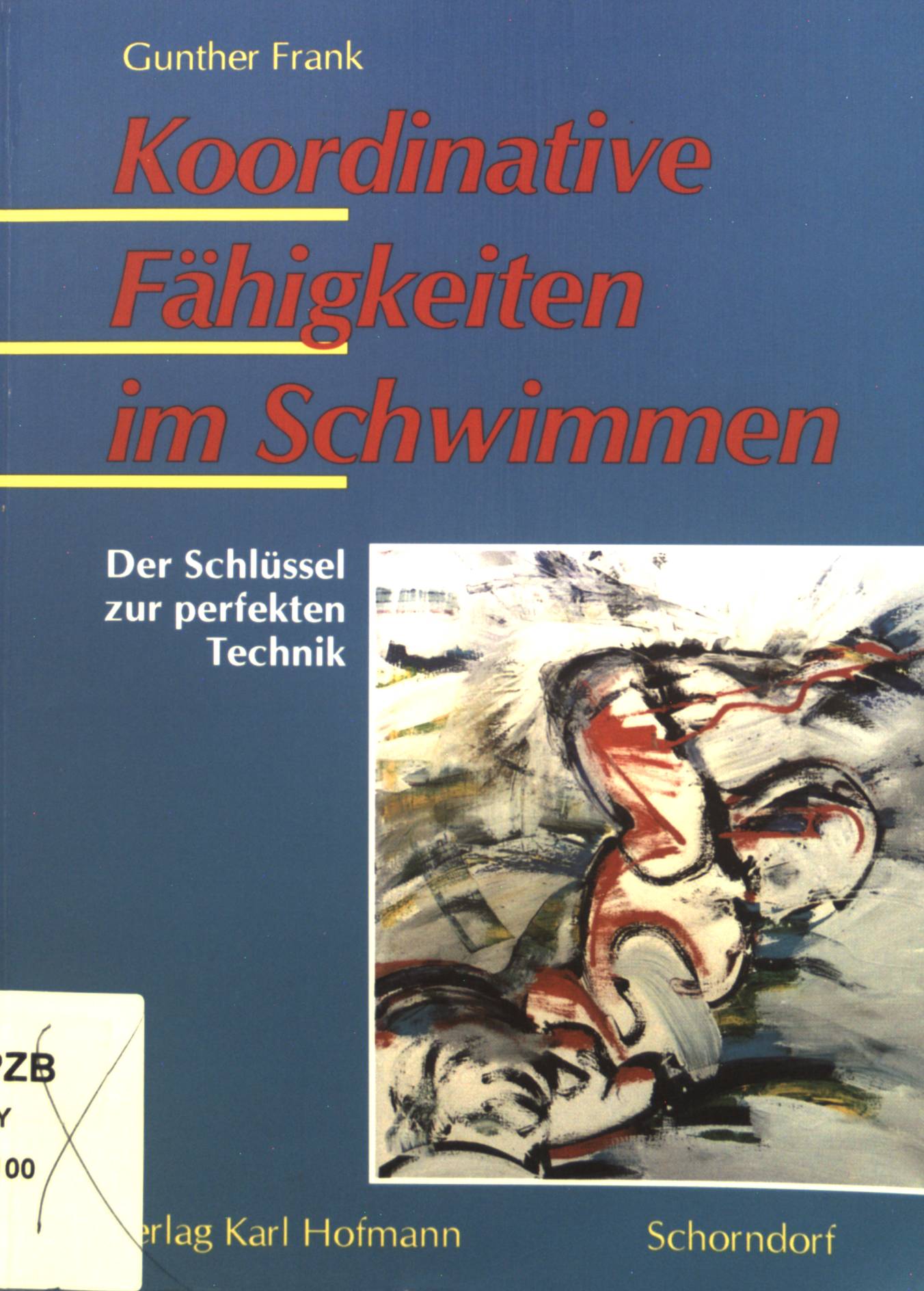 Koordinative Fahigkeiten Im Schwimmen Der Schlussel Zur Perfekten Technik Von Frank Gunther Gut Broschiert 1996 Petra Gros