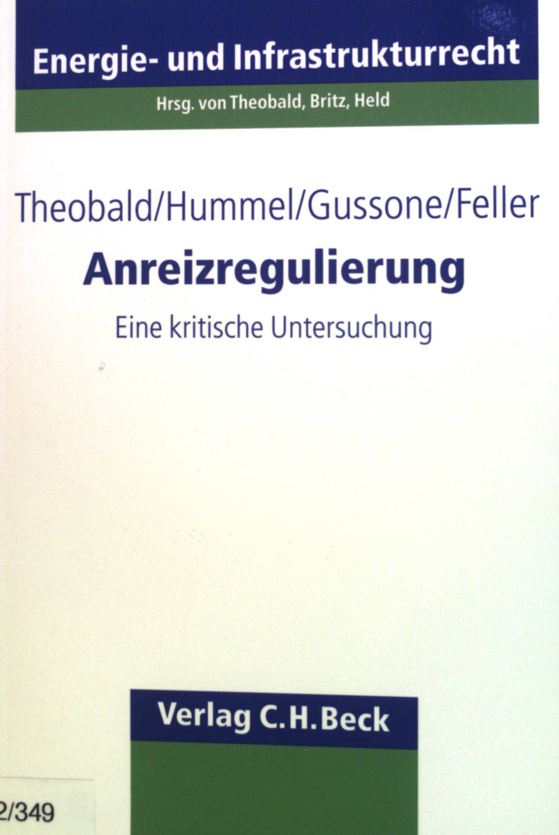 Anreizregulierung : eine kritische Untersuchung. Schriftenreihe Energie- und Infrastrukturrecht ; Band. 12 - Theobald, Christian