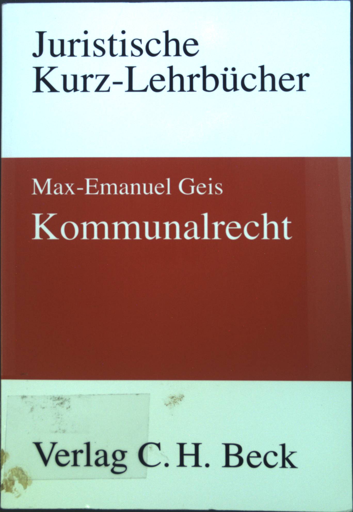 Kommunalrecht : ein Studienbuch. Juristische Kurz-Lehrbücher - Geis, Max-Emanuel