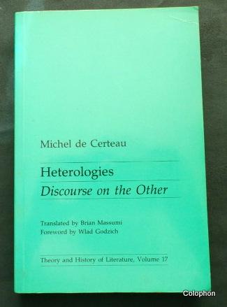 Heterologies. Discourse On the Other. - Michel de Certeau (Translated by Biran Massumi).