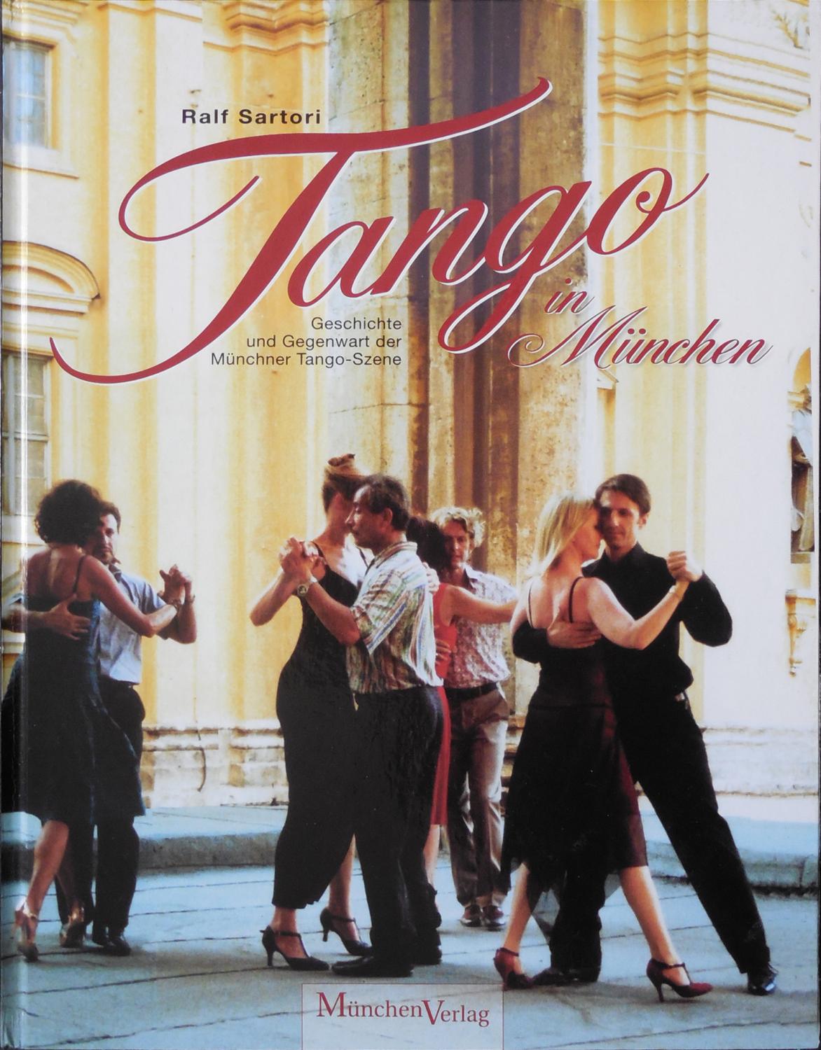 Tango in München. Geschichte und Gegenwart der Münchner Tango-Szene - Ralf Sartori