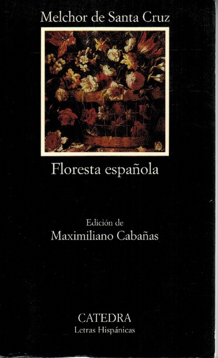 Floresta española. Ed. de Maximiliano Cabañas. [RAREZA - AGOTADO EN EDITORIAL] - Santa Cruz, Melchor de [Toledo, 1505-1585]