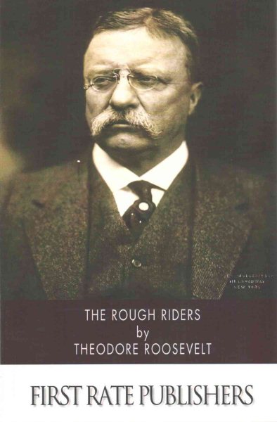 Rough Riders - Roosevelt, Theodore