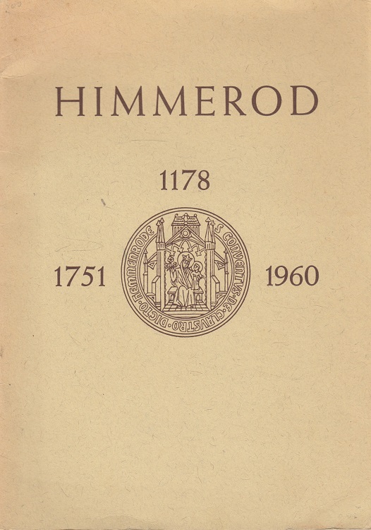 Himmerod : [1178 - 1751 - 1960.] Eine Festgabe zur Kirchweihe am 15. Okt. 1960. - Schneider, Ambrosius