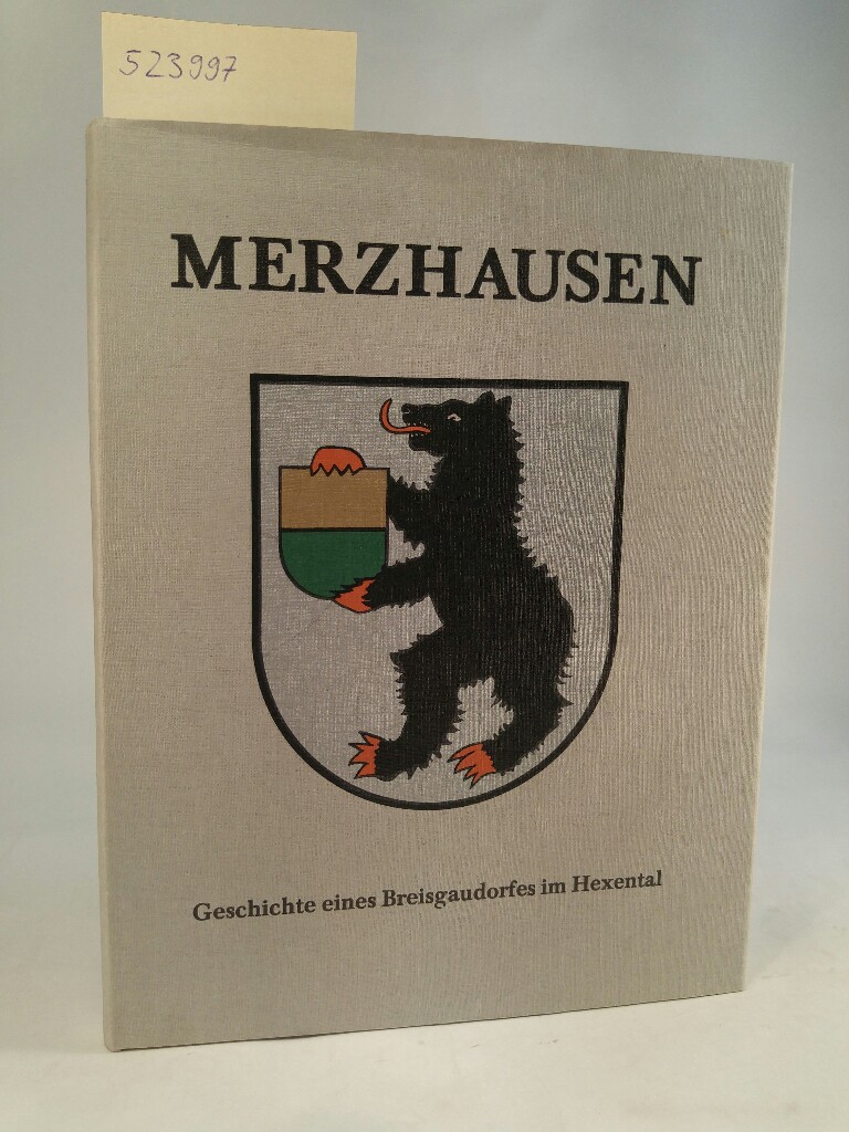 Merzhausen. [Neubuch] Geschichte eines Breisgauerdorfes im Hexental. - Wissler, Karl