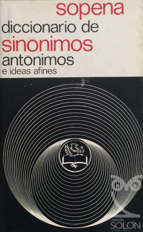 Sopena Diccionario de sinónimos, antónimos e ideas afines - Andrés Santamaría