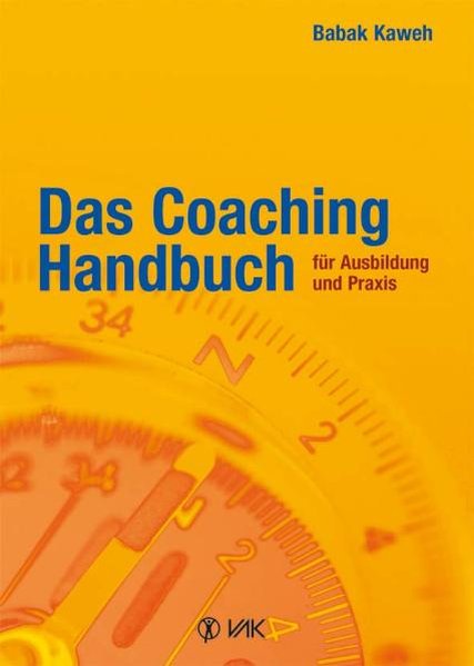 Das Coaching-Handbuch für Ausbildung und Praxis - Kaweh, Babak