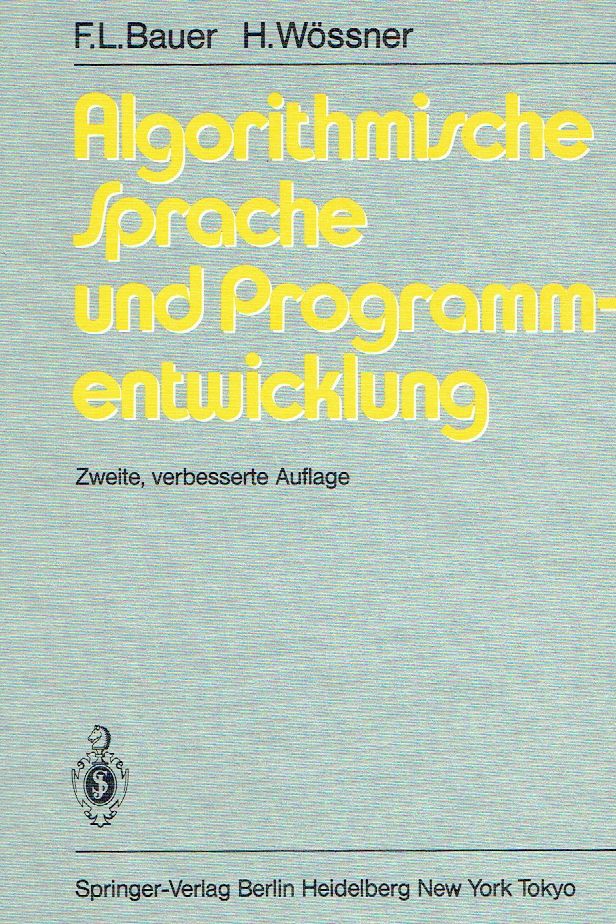 Algorithmische Sprache und Programmentwicklung. - Bauer, F.L.; Wössner, H.