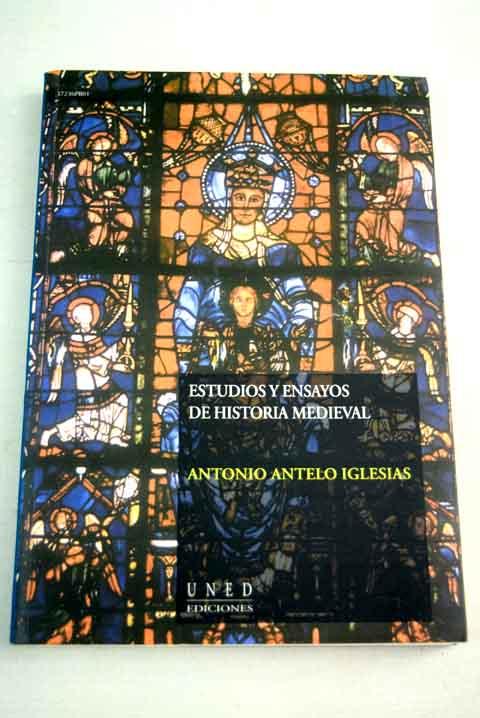 Estudios y ensayos de historia medieval - Antelo Iglesias, Antonio