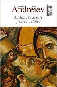 Judas Iscariote Y Otros Relatos - Andreiev, Leonid - ANDREIEV, LEONID
