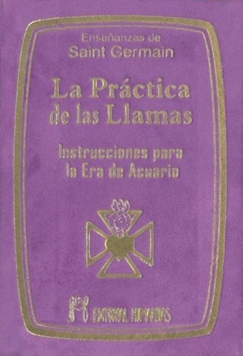 La Pr‡cticas De Las Llamas - Saint Germain, Conde De - SAINT GERMAIN, CONDE DE