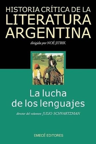 Vol 2 Historia Critica Literatura Argentina La Lucha De Los - JITRIK NOE SCHVARTZMAN JULIO