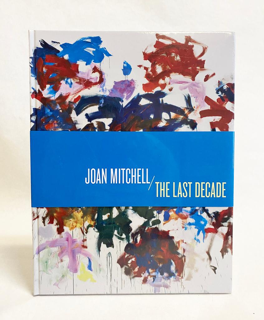 Joan Mitchell : The Last Decade - Marshall, Richard D.