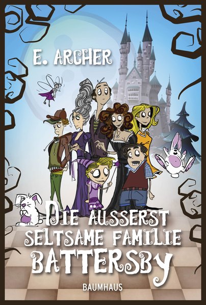 Die äußerst seltsame Familie Battersby (Baumhaus Verlag) - Archer, E. und Sabine Schwenk