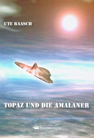 Topaz und die Amalaner - Ute Raasch