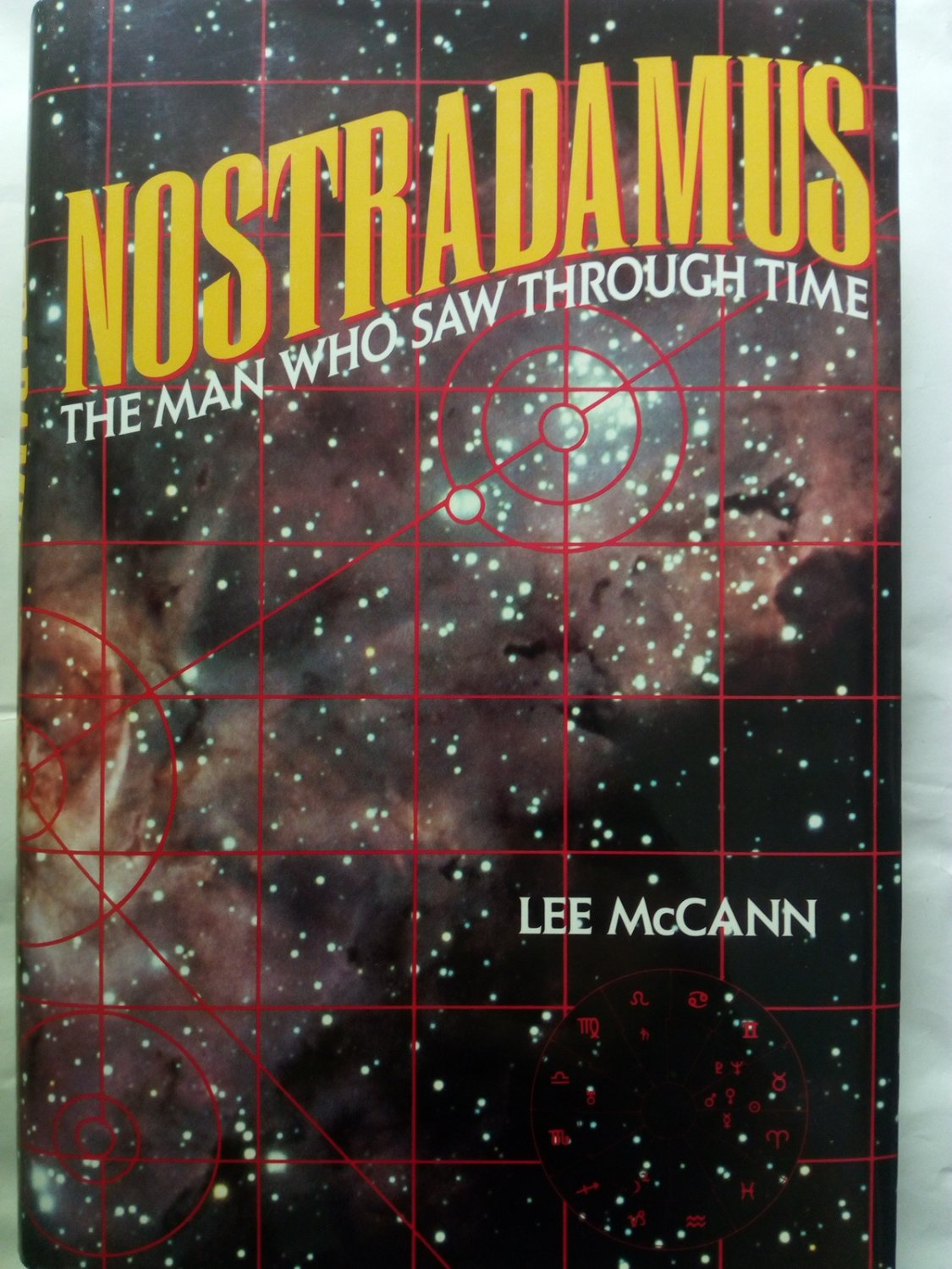 Nostradamus: The Man Who Saw Through Time - McCann, Lee