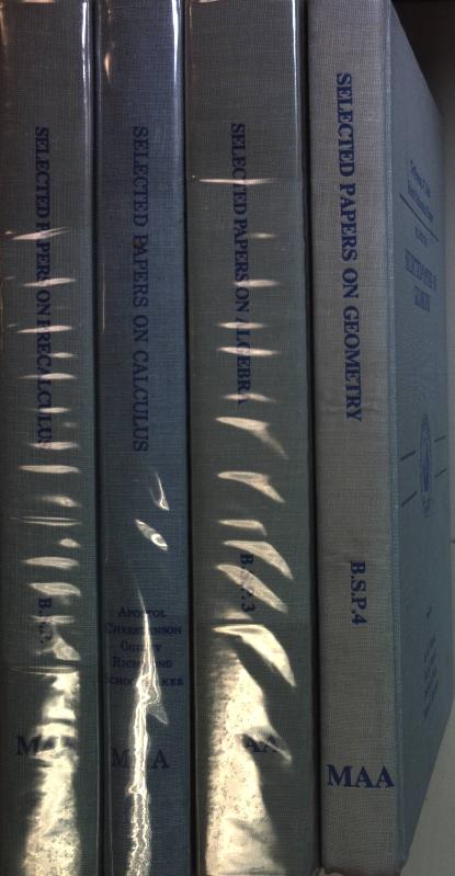 The Raymond W. Brink Selected Mathematical Papers (4 vols.set/ 4 Bände KOMPLETT) - Vol.I: Precalculus/ Vol.II: Calculus/ Vol.III: Algebra/ Vol.IV: Geometry. - Apostol Tom Chakerian Gulbank D Et Al