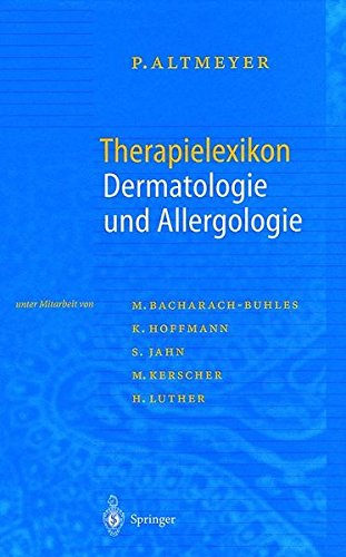 Therapielexikon Dermatologie und Allergologie : mit 456 Tabellen. P. Altmeyer. Unter Mitarb. von M. Bacharach-Buhles . - Altmeyer, Peter