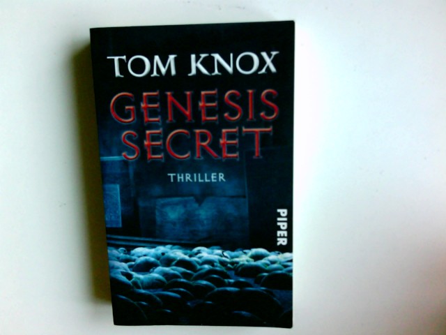 Genesis secret : Thriller. Tom Knox. Aus dem Engl. von Sepp Leeb / Piper ; 5811 - Thomas, Sean und Sepp Leeb