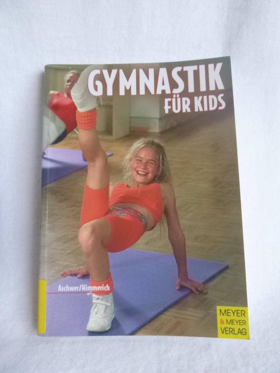 Gymnastik für Kids. - Himmerich, Carmen und Hermann Aschwer