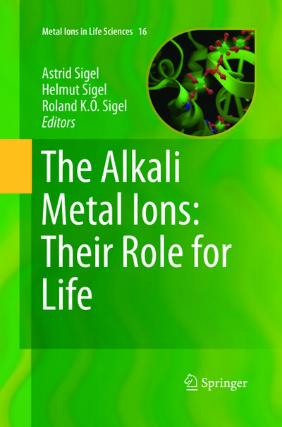 The Alkali Metal Ions: Their Role for Life (Metal Ions in Life Sciences (16), Band 16) - Astrid Sigel