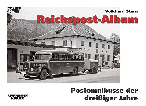 Reichspost-Album: Postomnibusse der dreißiger Jahre. - Stern, Volkhard