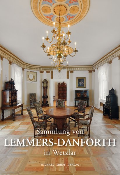 Sammlung von Lemmers-Danforth in Wetzlar - Bösl, Angela, Magistrat der Stadt Wetzlar und Anja Eichler