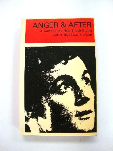 Anger & After: A Guide to the New British Drama - Taylor, John Russell