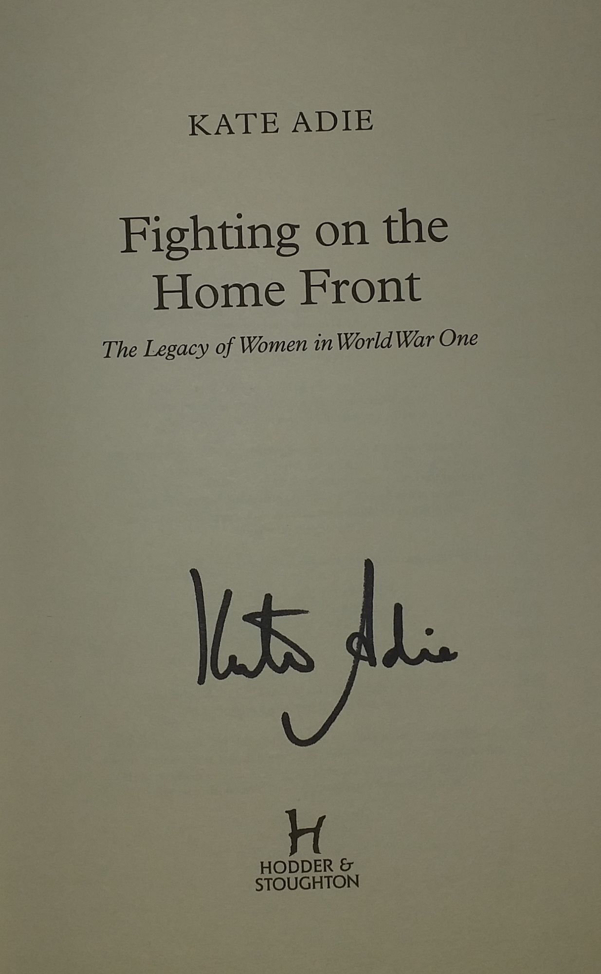 FIGHTING ON THE HOME FRONT The Legacy of Women in World War One by ADIE ...