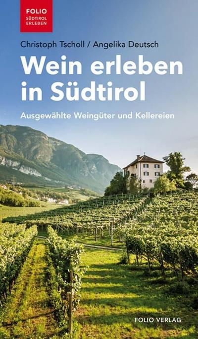 Wein erleben in Südtirol: Ausgewählte Weingüter und Kellereien (