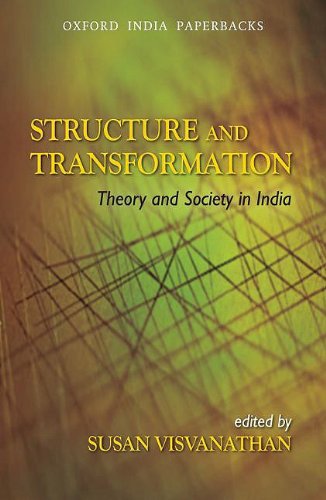 Structure and Transformation: Theory and Society in India (Oxford India Paperbacks) - Visvanathan, Susan [Editor]