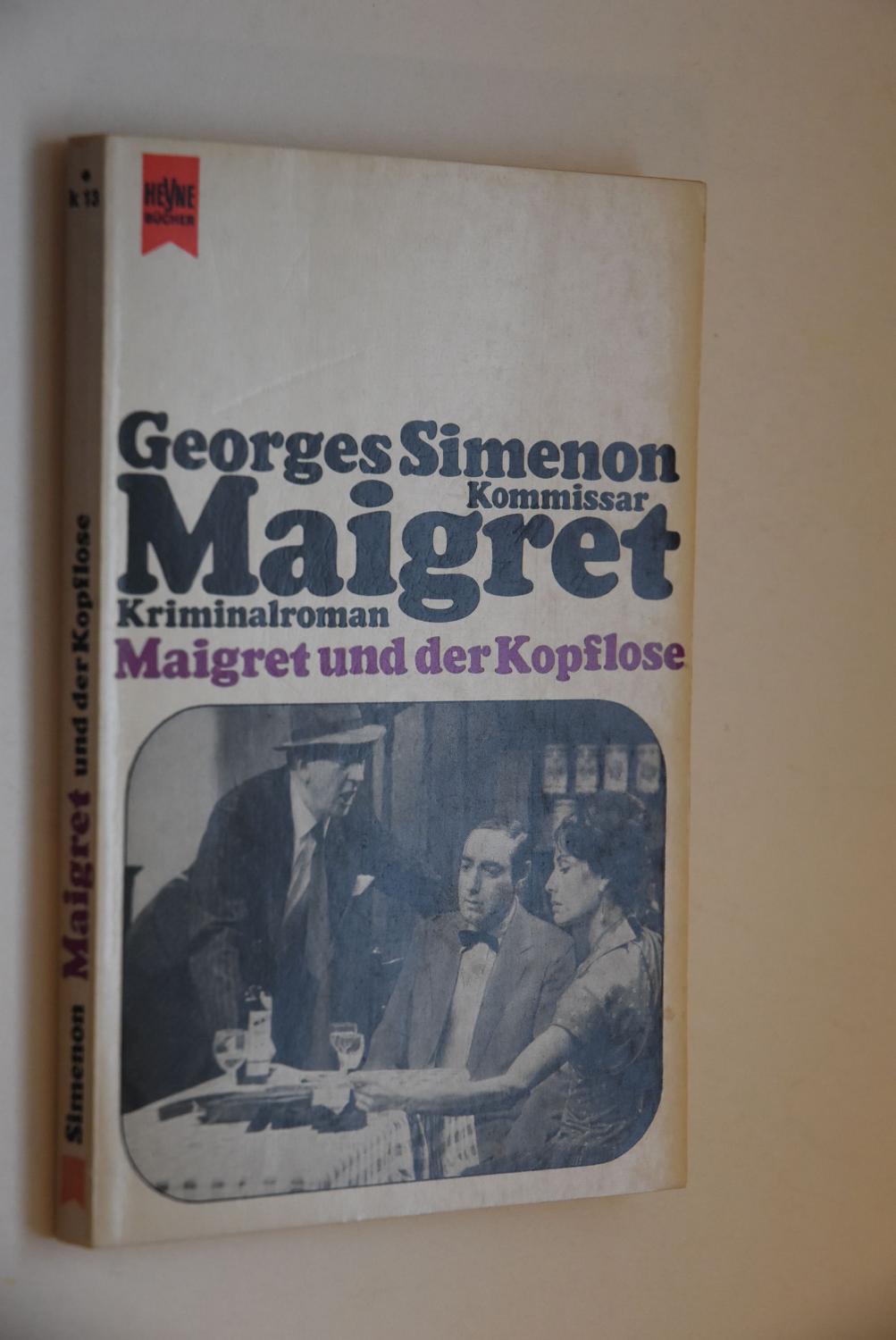 Maigret und der Kopflose: Kriminalroman. [Dt. Übers. von Ernst Sander] / Heyne-Bücher; Bd. 13 - Simenon, Georges