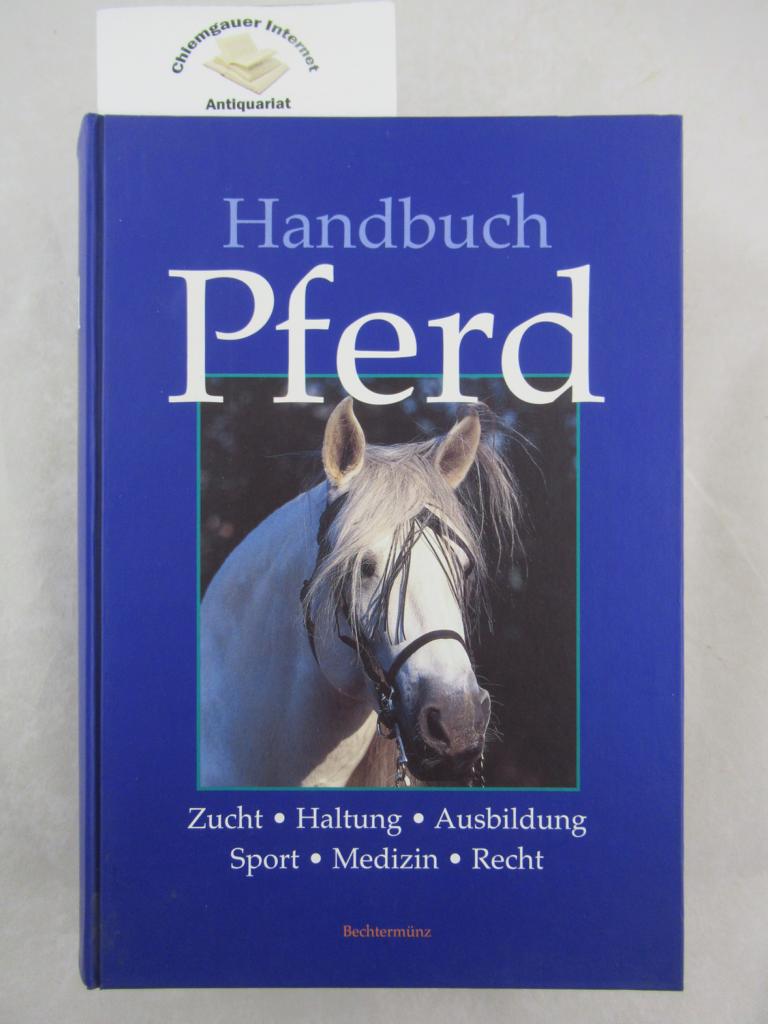 Handbuch Pferd : Zucht, Haltung, Ausbildung, Sport, Medizin, Recht. Mitarbeiter Lutz Alswede, Kurt Albrecht, Peter Bormann(.) Klaus Zeeb. - Thein, Peter (Herausgeber)