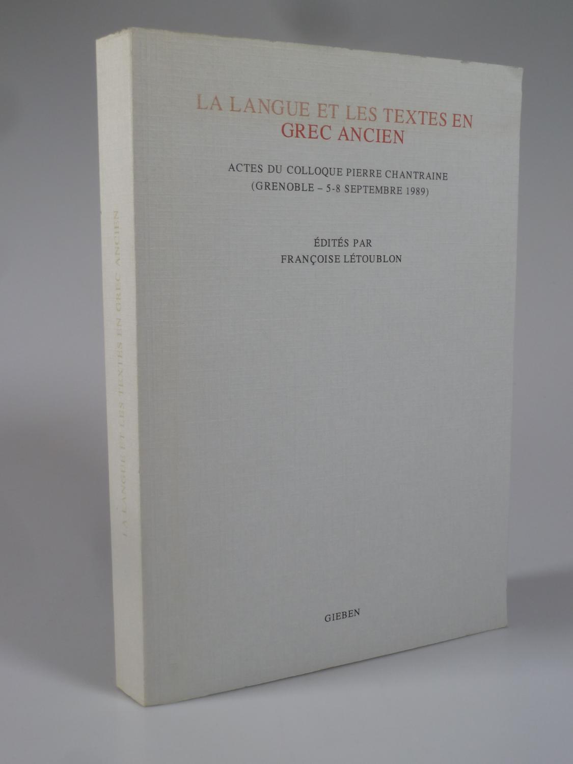 La langue et les textes en Grec Ancien. - LÉTOUBLON, Françoise (Edit.).