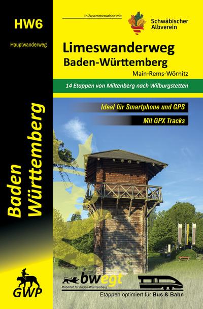 Limeswanderweg Baden-Württemberg HW6 : Main-Rems-Wörnitz - 14 Etappen von Miltenberg nach Wilburgstetten, Ideal für Smartphone und GPS - Mit GPX Tracks, Baden-Württemberg - unterwegs im 3-Löwen Land - Unknown Author