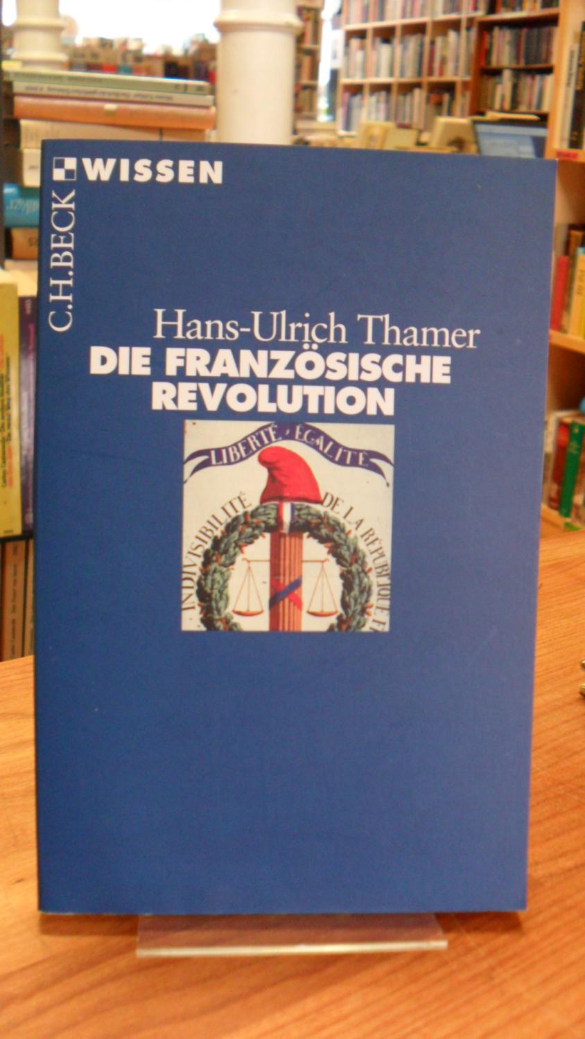 Die Französische Revolution, - Thamer, Hans-Ulrich,