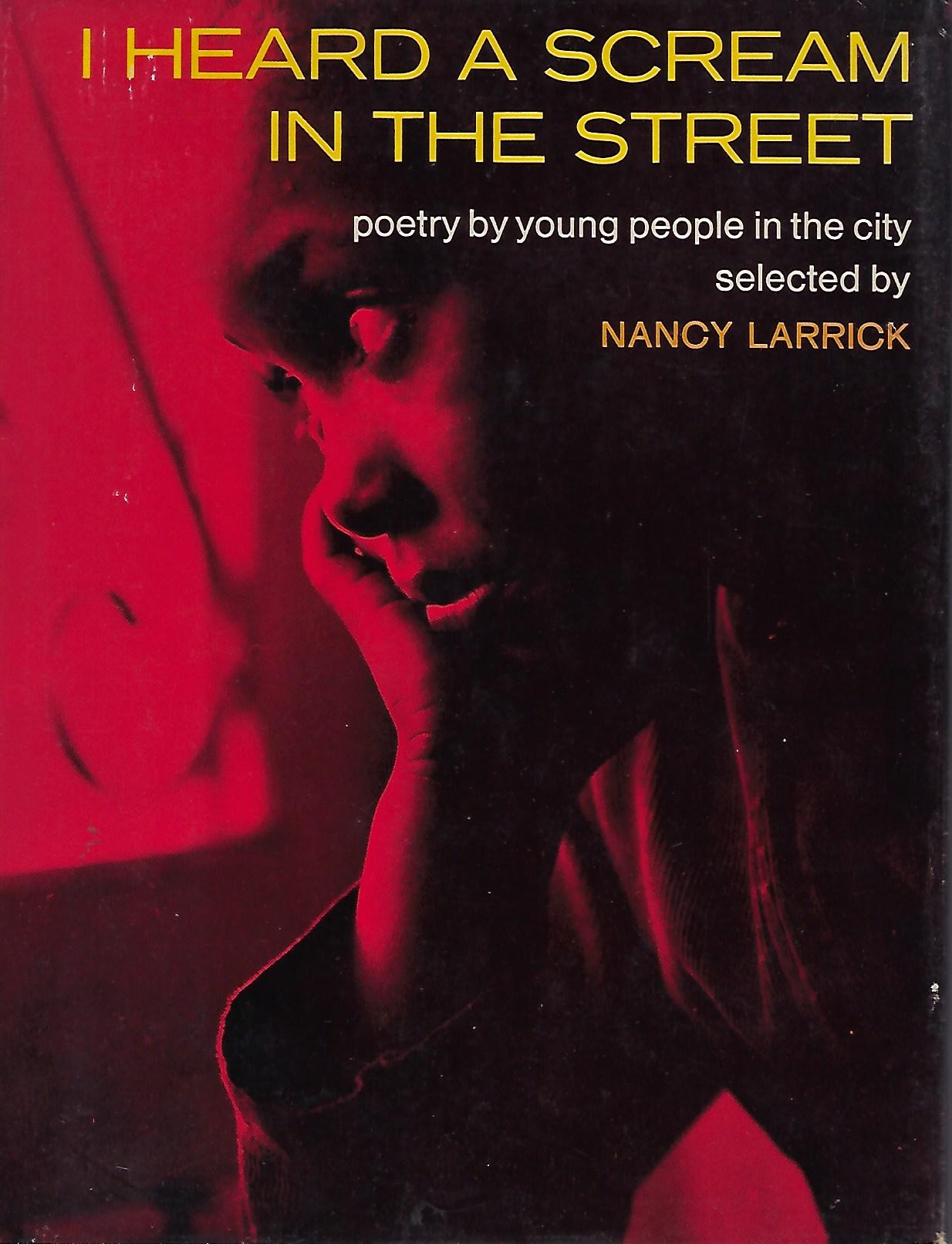 I HEARD A SCREAM IN THE STREET: POETRY BY YOUNG PEOPLE IN THE CITY by ...