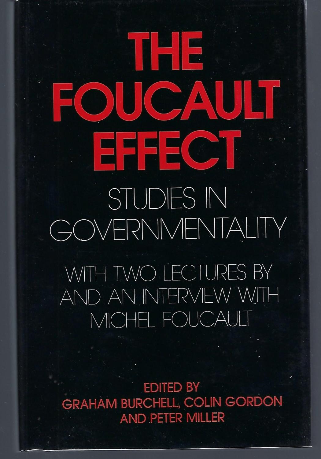 The Foucault Effect: Studies in Governmentality - Foucault, Michel