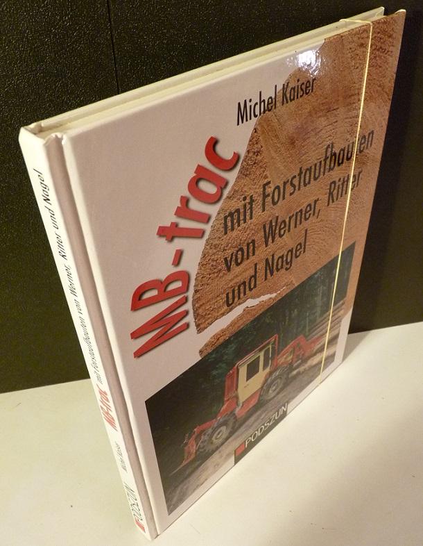 MB-trac mit Forstaufbauten von Werner, Ritter und Nagel. - Kaiser, Michel