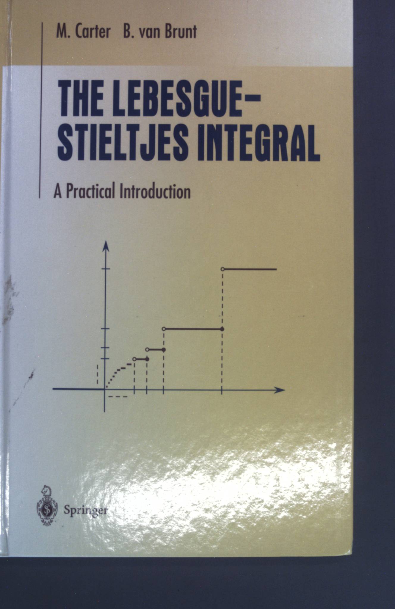 The Lebesgue-Stieltjes integral : a practical introduction. Undergraduate texts in mathematics - Carter, Michael and Bruce Van Brunt
