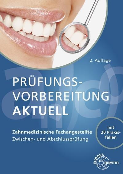 Prüfungsvorbereitung aktuell - Zahnmedizinische Fachangestellte: Zwischen- und Abschlussprüfung - Uwe Hoffmann, Claus Reinhardt, Jörg Schmidt