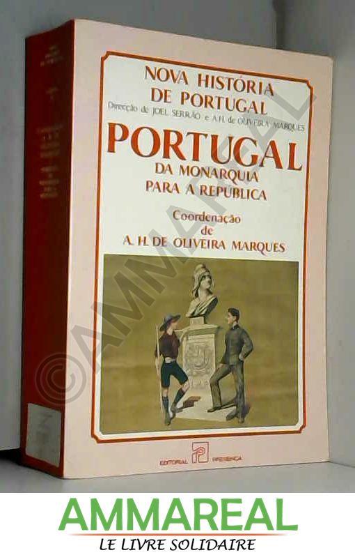 Portugal, da Monarquia para a República (Nova história de Portugal)