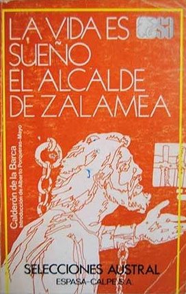 LA VIDA ES SUEÑO / EL ALCALDE DE ZALAMEA - CALDERON DE LA BARCA