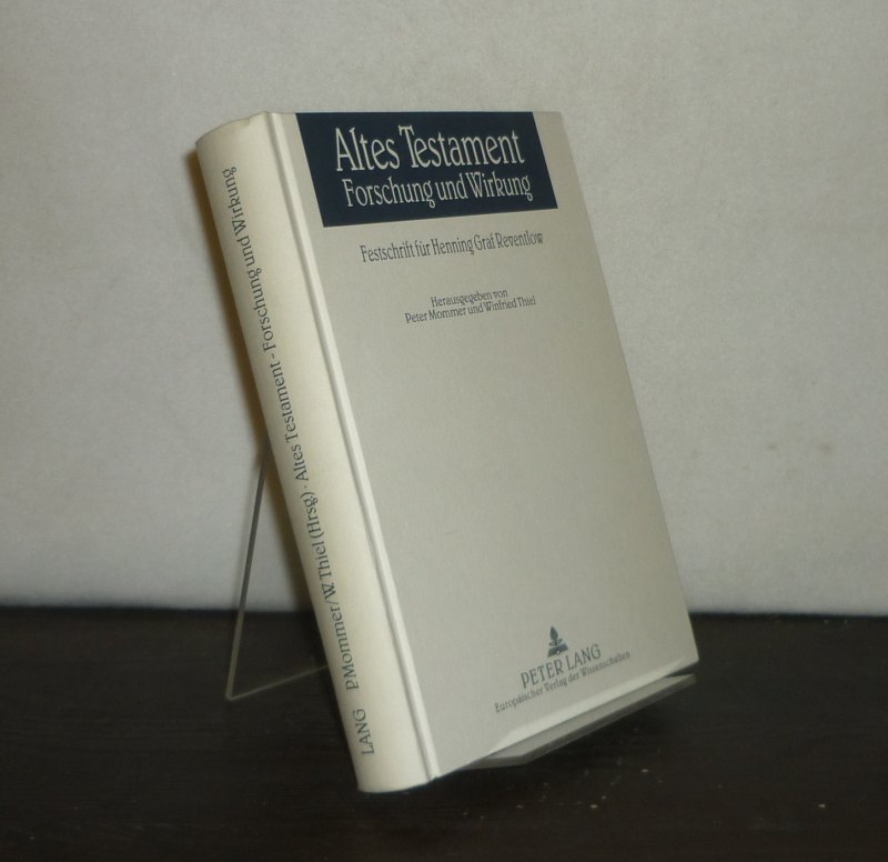Altes Testament. Forschung und Wirkung. Festschrift für Henning Graf Reventlow. [Herausgegeben von Peter Mommer und Winfried Thiel]. - Mommer, Peter (Hrsg.) und Winfried Thiel (Hrsg.)