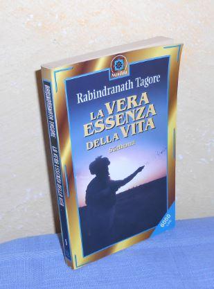 La vera essenza della vita. Sadhana - Rabindranath Tagore