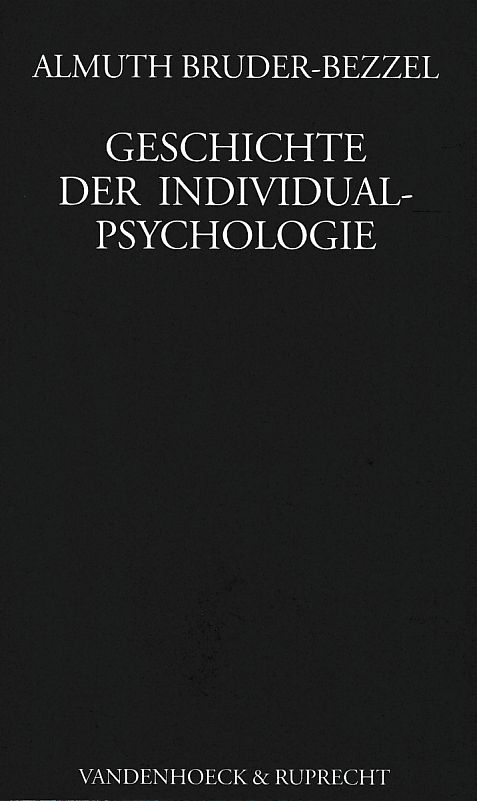 Geschichte der Individualpsychologie. - Bruder-Bezzel, Almuth