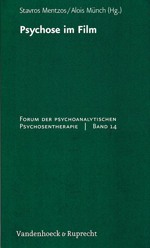 Psychose im Film. Forum der psychoanalytischen Psychosentherapie ; Bd. 14. - Mentzos, Stavros und Alois Münch (Hgg.)