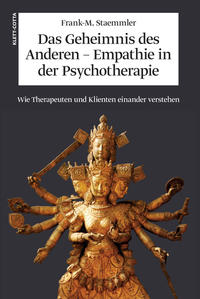 Das Geheimnis des Anderen - Empathie in der Psychotherapie Wie Therapeuten und Klienten einander verstehen. - Staemmler, Frank M