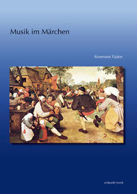 Musik im Märchen. zeitpunkt musik. Forum Zeitpunkt. - Tüpker, Rosemarie (Hg.)
