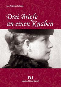 Drei Briefe an einen Knaben. Hrsg. und mit einem Nachw. vers. von Inge Weber. Andreas-Salomé, Lou: Literarisches Werk ; Bd. 2 Andreas-Salomé, Lou: Werke und Briefe ; Bd. 6. - Andreas-Salome, Lou